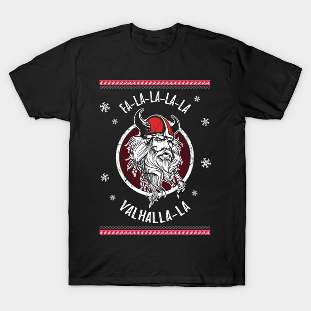 Fa-la-la-la Valhalla Ugly Christmas Viking Norse Xmas Nordic Shirt T-Shirt by stearman